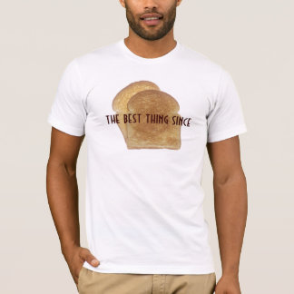 T-shirt La meilleure chose depuis le pain coupé en