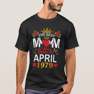 T-shirt La Meilleure Maman Est Née En Avril 1979 Bonne Mèr
