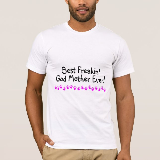 T-shirt La meilleure mère de Dieu de Freakin jamais (Devant)