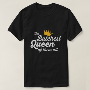 T-SHIRT LA MEILLEURE REINE DE TOUS.