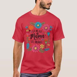 T-shirt La Mejor Mama Del Mundo Spanish Latina Mothers Day