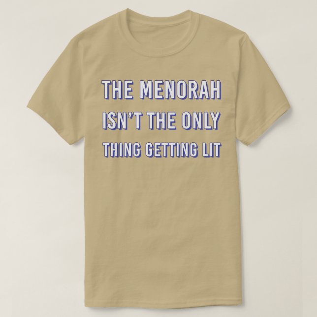 T-shirt La Menorah n'est pas la seule chose qui s'éclairci (Design devant)