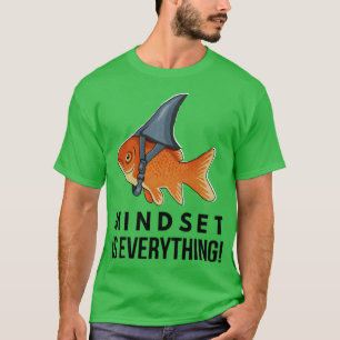 T-shirt La mentalité est tout Or Poissons drôles de motiva