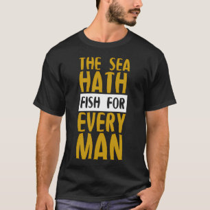 T-shirt La mer a du poisson pour chaque homme