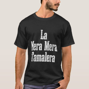 T-shirt La Mera Mera Tamalera