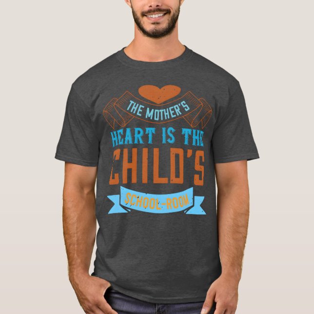 T-shirt La mère est le coeur de l'enfant est l'école Rétro (Devant)