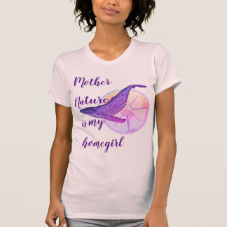T-shirt La mère nature est mon homegirl