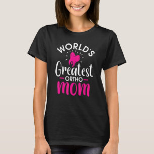 T-shirt La mère orthodontiste la plus grande du monde