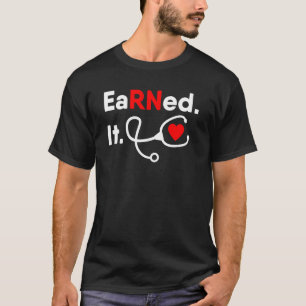 T-shirt L'a mérité Étudiante en soins infirmiers RN Femmes