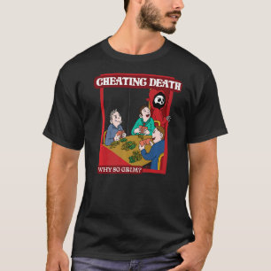 T-shirt La mort de la triche pourquoi si sinistre