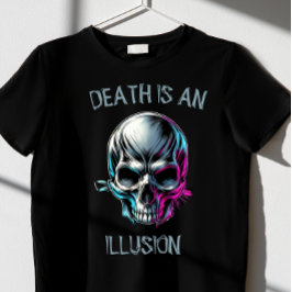 T-SHIRT LA MORT EST UNE ILLIOUSION 2.0