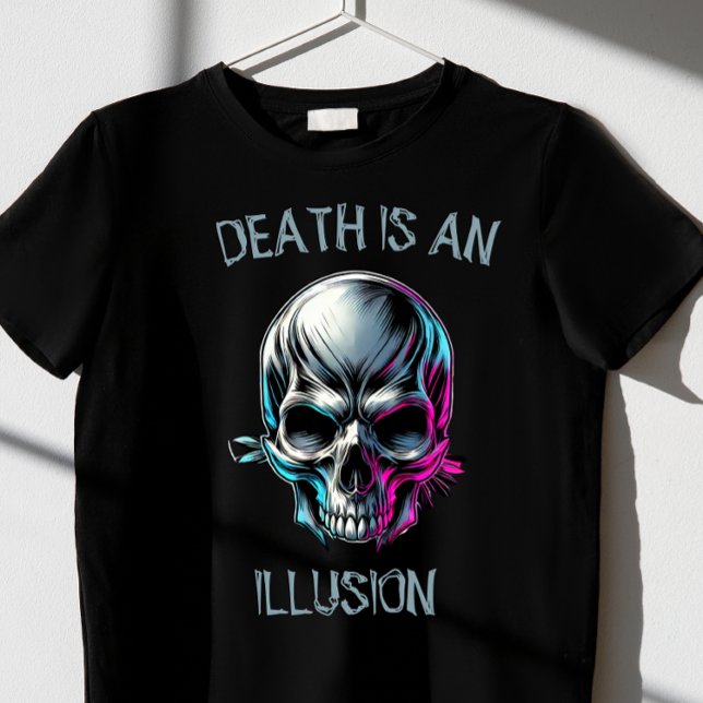 T-SHIRT LA MORT EST UNE ILLIOUSION 2.0 (Créateur téléchargé)