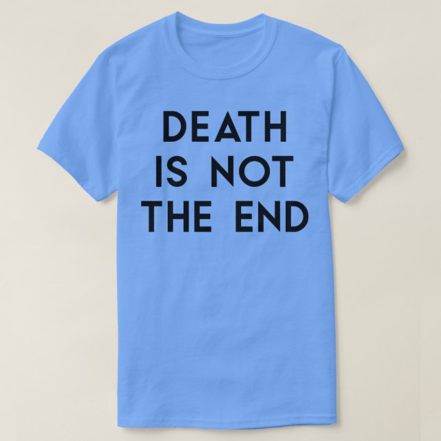 T-shirt La mort n'est pas la fin noire (Design devant)