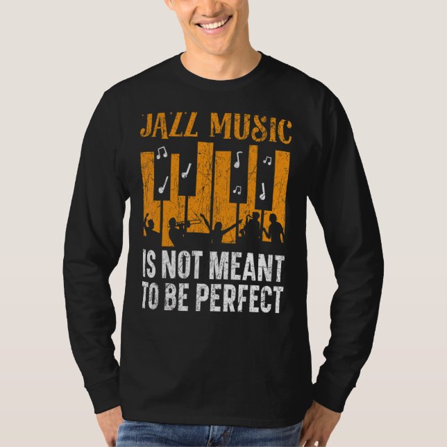 T-shirt La Musique De Jazz N'Est Pas Voulue Comme Un Music (Devant)