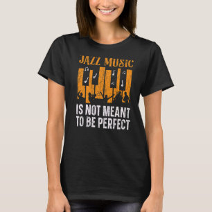 T-shirt La Musique De Jazz N'Est Pas Voulue Comme Un Music