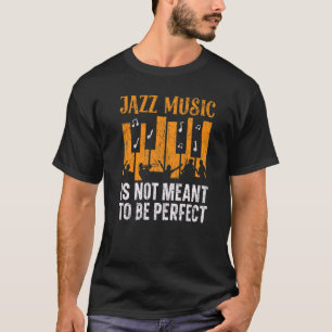 T-shirt La Musique De Jazz N'Est Pas Voulue Comme Un Music
