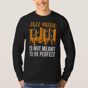 T-shirt La Musique De Jazz N'Est Pas Voulue Comme Un Music