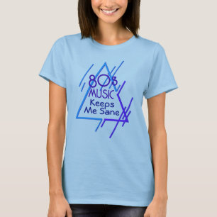 T-shirt La musique des années 80 me garde Sane