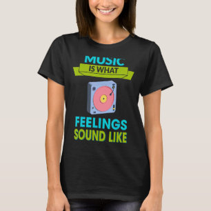 T-shirt La Musique Est Ce Que Les Sentiments Ressemblent À