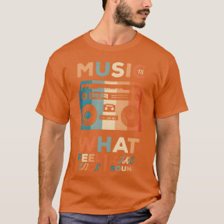 T-shirt La musique est ce que les sentiments sonnent comme