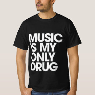 T-shirt La musique est ma seule drogue