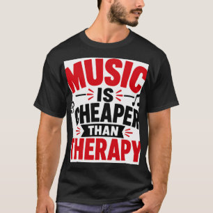 T-shirt La musique est moins chère que la thérapie