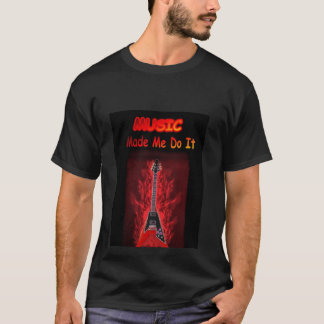 T-shirt La MUSIQUE m'a incité à le faire