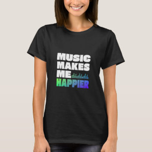 T-shirt La musique me rend plus heureux