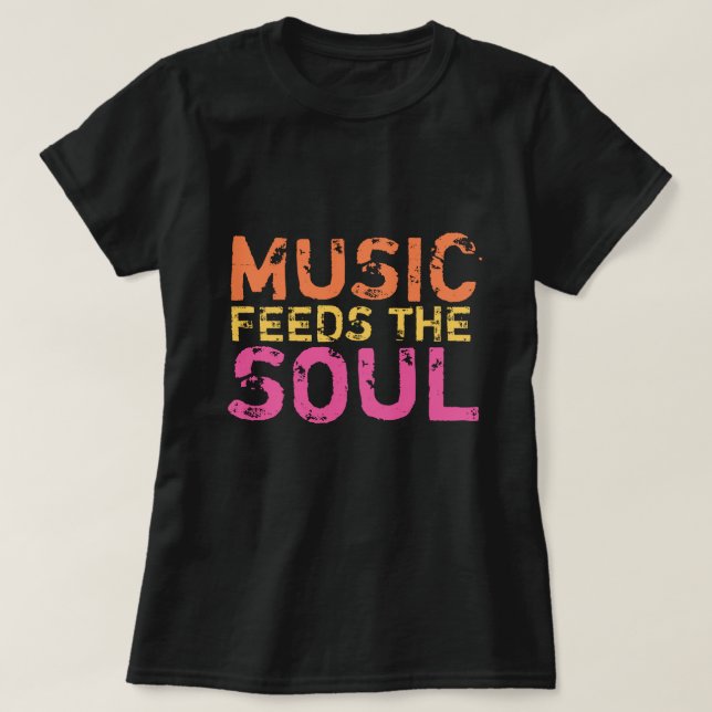 T-shirt La Musique Nourrit L'Âme (Design devant)