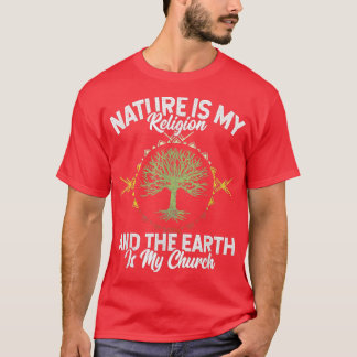 T-shirt La Nature Est Ma Religion La Terre Est Mon Église 