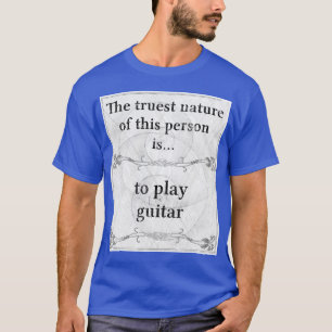 T-shirt La nature la plus vraie : guitariste de musique de