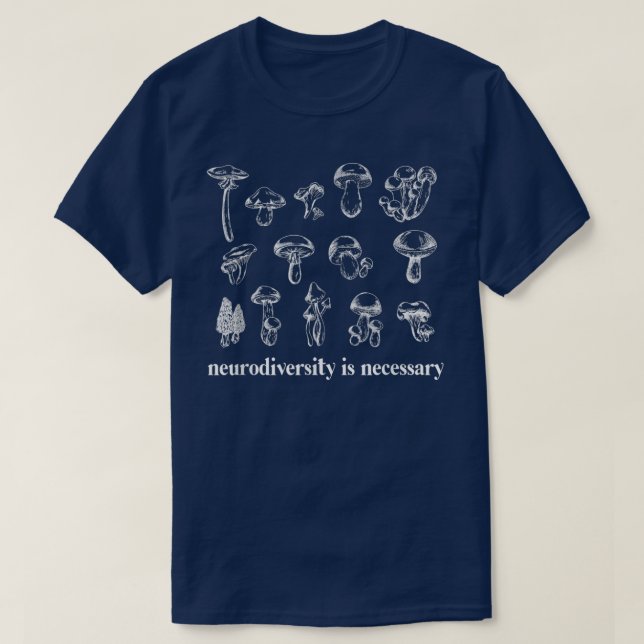 T-shirt La Neurodiversité Est Nécessaire Champignons Mycol (Design devant)