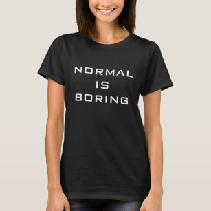T-shirt La normale drôle est hippie noir et blanc ennuyeux