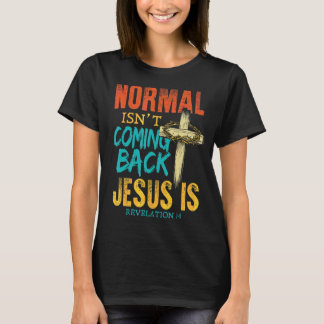 T-shirt La normale ne revient pas Jésus est