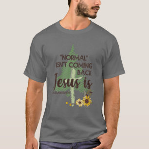 T-shirt La normale ne revient pas Jésus est