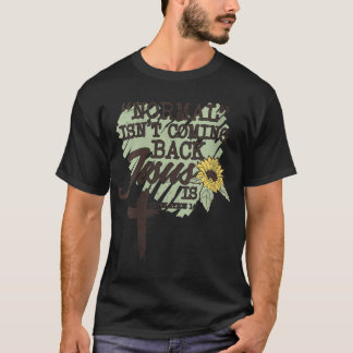 T-shirt La normale ne revient pas Jésus est
