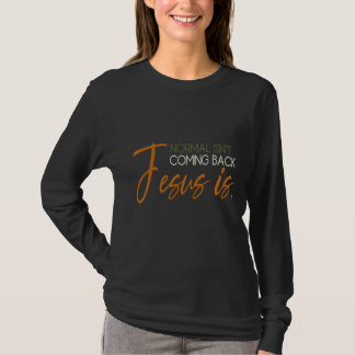 T-shirt La normale ne revient pas Jésus est la foi chrétie