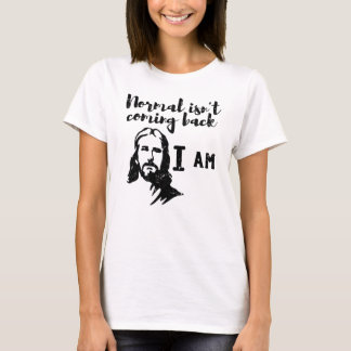 T-shirt La normale ne revient pas, mais Jésus est la révél