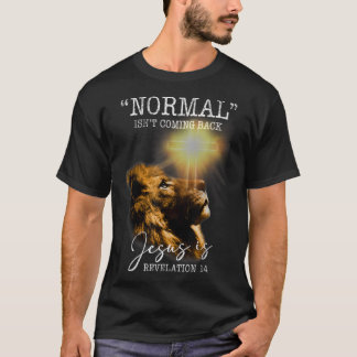 T-shirt La normalité ne revient pas, mais Jésus est transc