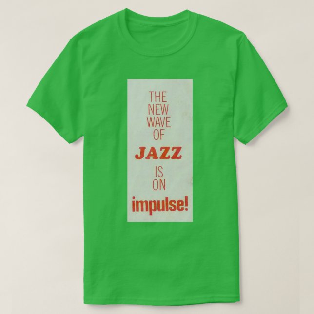 T-shirt La Nouvelle Vague De Jazz Est Sur Impulse (Design devant)