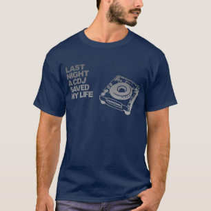 T-shirt La nuit dernière un CDJ a sauvé ma vie - jockey 