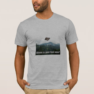 T-shirt Là où est votre Dieu maintenant