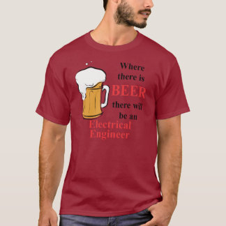 T-shirt Là où il y a bière - ingénieur électrique