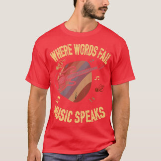 T-shirt Là où les mots ne parlent pas musique parler, guit