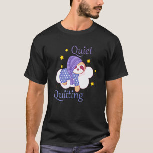 T-shirt La paresse de la démission silencieuse fait une si