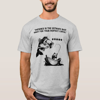 T-shirt "La patience est l'appât ultime" Pêcheur