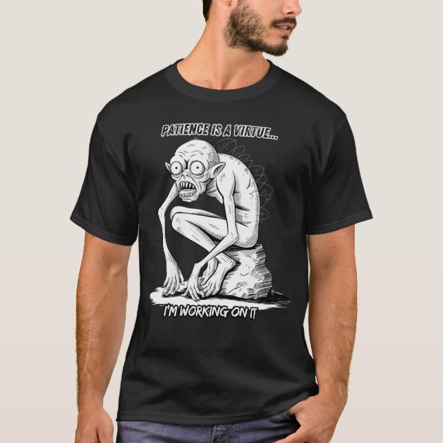T-shirt La Patience Est Une Vertu - Créature Imaginaire Il (Devant)