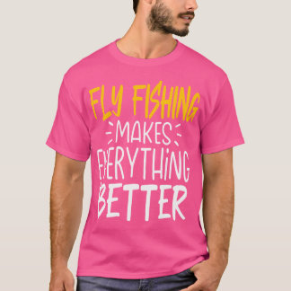 T-shirt La Pêche À La Volée Rend Tout Mieux