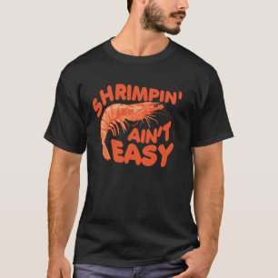 T-shirt La pêche aux crevettes n'est pas facile Nourriture