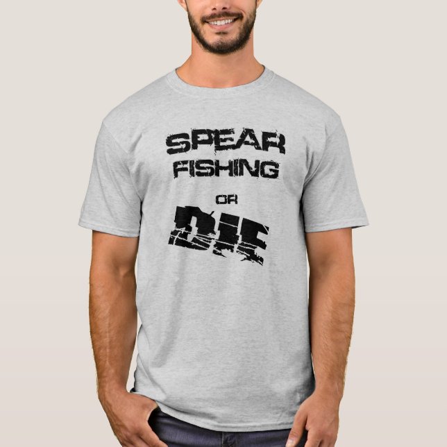 T-shirt La pêche de lance ou meurent tee - shirt (Devant)